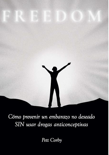 C?mo prevenir un embarazo no deseado SIN usar drogas anticonceptivas by Corby, Pett