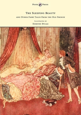 The Sleeping Beauty and Other Fairy Tales from the Old French - Illustrated by Edmund Dulac by Quiller-Couch, Arthur