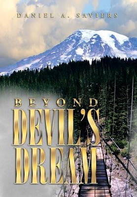 Beyond Devil's Dream by Saviers, Daniel a.