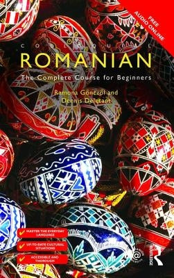 Colloquial Romanian: The Complete Course for Beginners by GÃ¶nczÃ¶l-Davies, Ramona