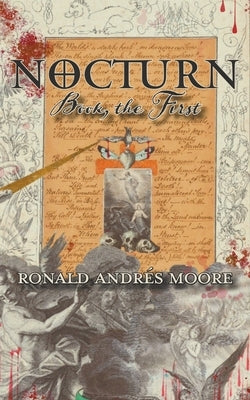 Nocturn: Book, the First by Moore, Ronald AndrÃ©s