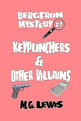 Keypunchers & Other Villains by Lewis, M. G.