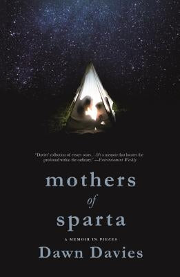 Mothers of Sparta: A Memoir in Pieces by Davies, Dawn