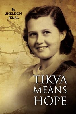 Tikva Means Hope by Jeral, Sheldon
