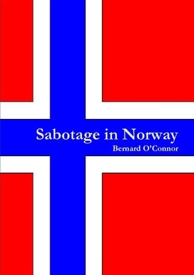 Sabotage in Norway by O'Connor, Bernard