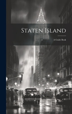 Staten Island: A Guide Book by Anonymous