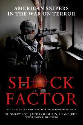 Shock Factor: American Snipers in the War on Terror by Coughlin, Jack