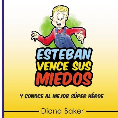 Esteban Vence Sus Miedos: y conoce al mejor super héroe by Imagen, Editorial