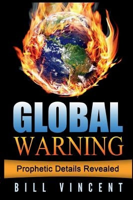 Global Warning: We Must Stand Before We Fall by Vincent, Bill