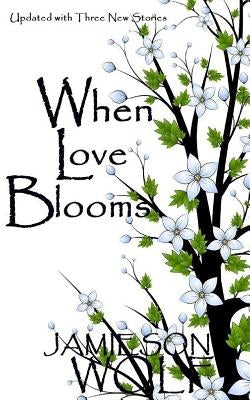 When Love Blooms by Wolf, Jamieson