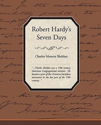 Robert Hardy's Seven Days by Sheldon, Charles Monroe