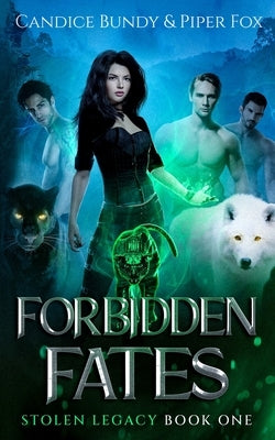 Forbidden Fates: A Why Choose Paranormal Romance Serial by Bundy, Candice