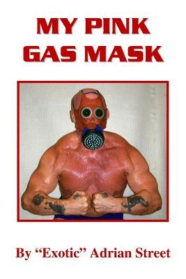 My Pink Gas Mask by Street, Adrian