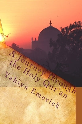 A Journey through the Holy Qur'an by Emerick, Yahiya