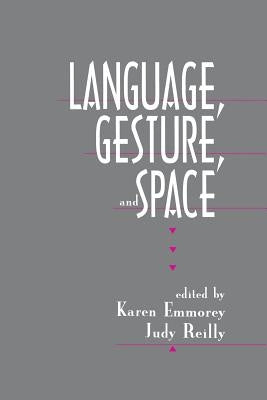 Language, Gesture, and Space by Emmorey, Karen