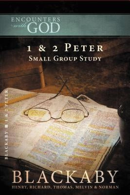1 and 2 Peter: A Blackaby Bible Study Series by Blackaby, Henry