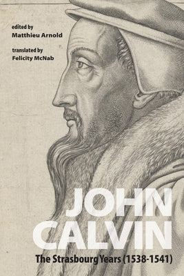 John Calvin by Arnold, Matthieu