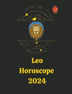 Leo Horoscope 2024 by Rubi, Angeline Rubi and Alina a.