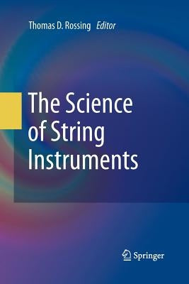 The Science of String Instruments by Rossing, Thomas