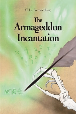 The Armageddon Incantation by Armerding, C. L.