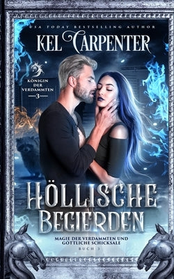 H?llische Begierden: K?nigin der Verdammten by Carpenter, Kel