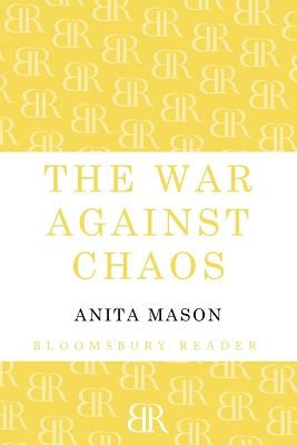 The War Against Chaos by Mason, Anita