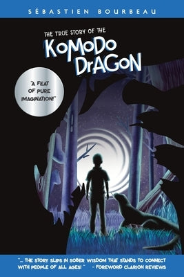 The True Story of the Komodo Dragon by Bourbeau, SÃ©bastien