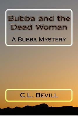 Bubba and the Dead Woman by Bevill, C. L.