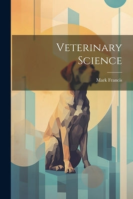 Veterinary Science by Francis, Mark