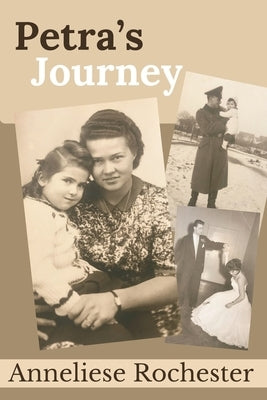 Petra's Journey by Rochester, Anneliese