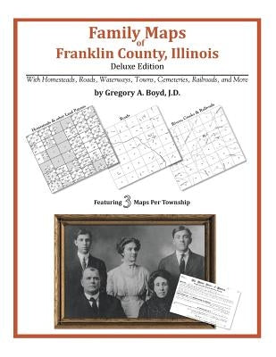 Family Maps of Franklin County, Illinois by Boyd J. D., Gregory a.