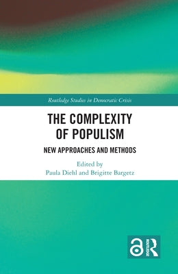 The Complexity of Populism: New Approaches and Methods by Diehl, Paula