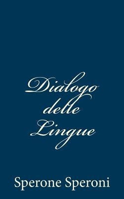 Dialogo delle Lingue by Speroni, Sperone