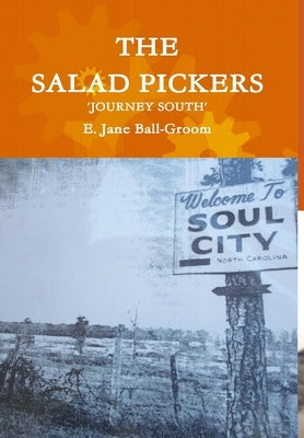 The Salad Pickers: Journey South by Ball-Groom, E. Jane