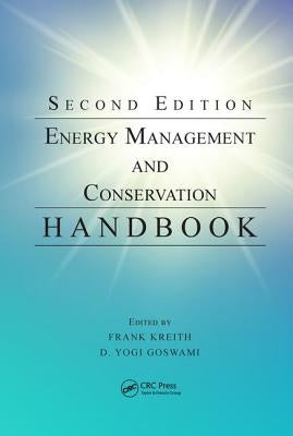 Energy Management and Conservation Handbook by Kreith, Frank