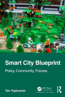 Smart City Blueprint: Policy, Community, Futures by Yigitcanlar, Tan