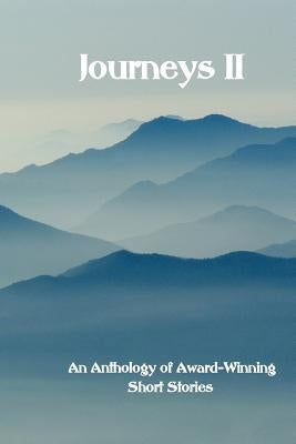 Journeys II: An Anthology of Award-Winning Short Stories by Sanders, Ed Mary Lois