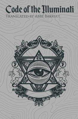 Code of the Illuminati by Barreul, AbbÃ©