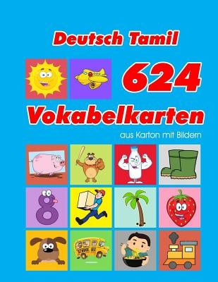 Deutsch Tamil 624 Vokabelkarten aus Karton mit Bildern: Wortschatz karten erweitern grundschule für a1 a2 b1 b2 c1 c2 und Kinder by Lange, Sophia