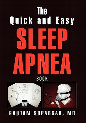 The Quick and Easy Sleep Apnea Book by Soparkar, Gautam
