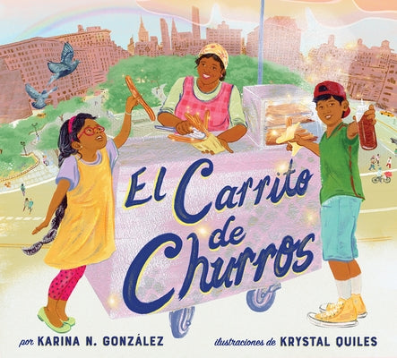 El Carrito de Churros (Churro Stand Spanish Edition): A Picture Book by GonzÃ¡lez, Karina N.