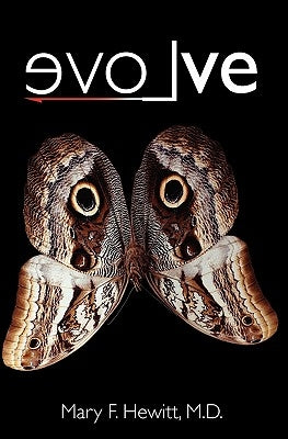 evoLve: The True Story of a Physician Who Was Struck by Lightning, The Shaman She Befriended, and the Healing that Changed Her Life by Hewitt, M. D. Mary F.