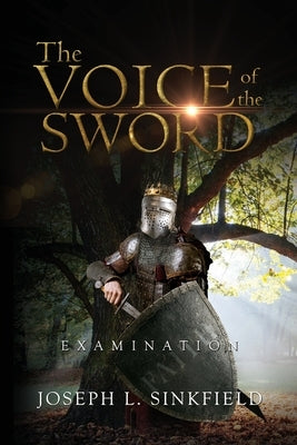 The Voice Of The Sword: Examination by Sinkfield, Joseph L.