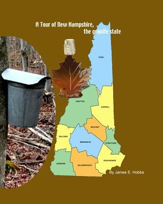A Tour of New Hampshire, the granite state by Hobbs, James E.