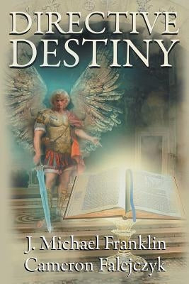 Directive Destiny: A Divine Proclamation by Franklin, J. Michael