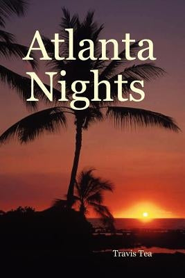 Atlanta Nights by Tea, Travis