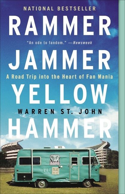 Rammer Jammer Yellow Hammer: A Road Trip into the Heart of Fan Mania by St John, Warren