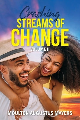 Crashing Streams of Change: Rise of World Government Volume II by Mayers, Moulton A.