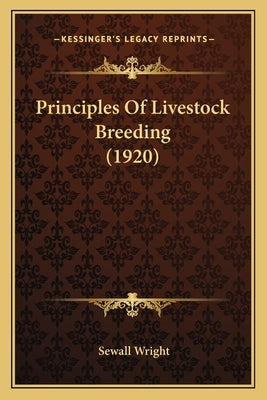 Principles Of Livestock Breeding (1920) by Wright, Sewall