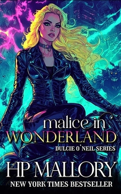 Malice In Wonderland: The Dulcie O'Neil Series by Mallory, H. P.